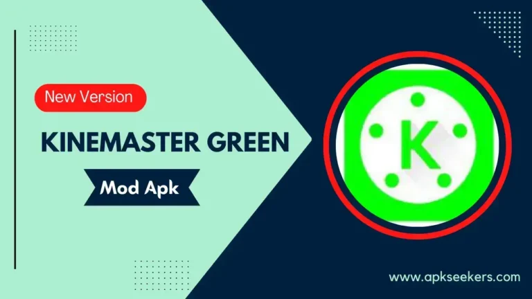 Kinemaster Green APK 2024 latest v6.2.7 for free (Fully Unlocked)