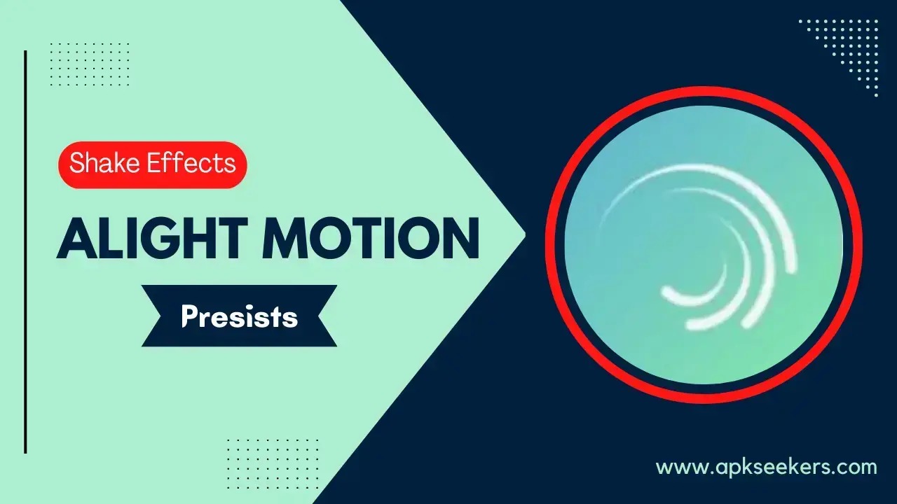 Alight Motion Shake Effects Presets